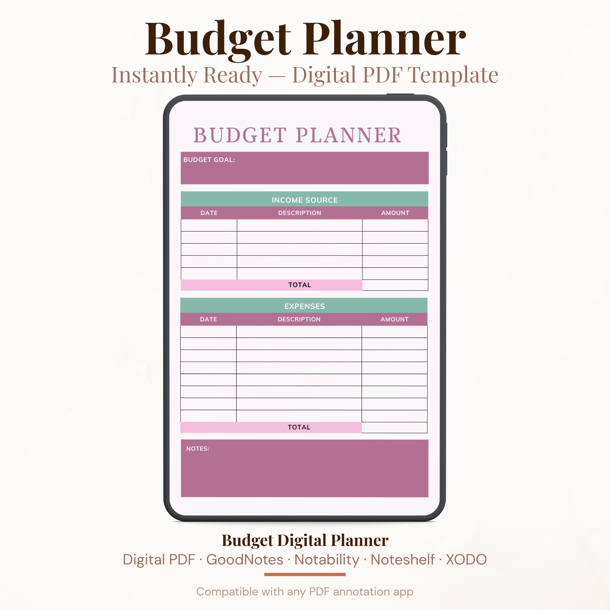 Digital budget planner PDF shown on iPad featuring a mauve and sage green design with budget goal field, income source tracker with date description and amount columns, total row, expenses tracker with matching columns, second total row, and notes section — compatible with GoodNotes, Notability, Noteshelf and XODO