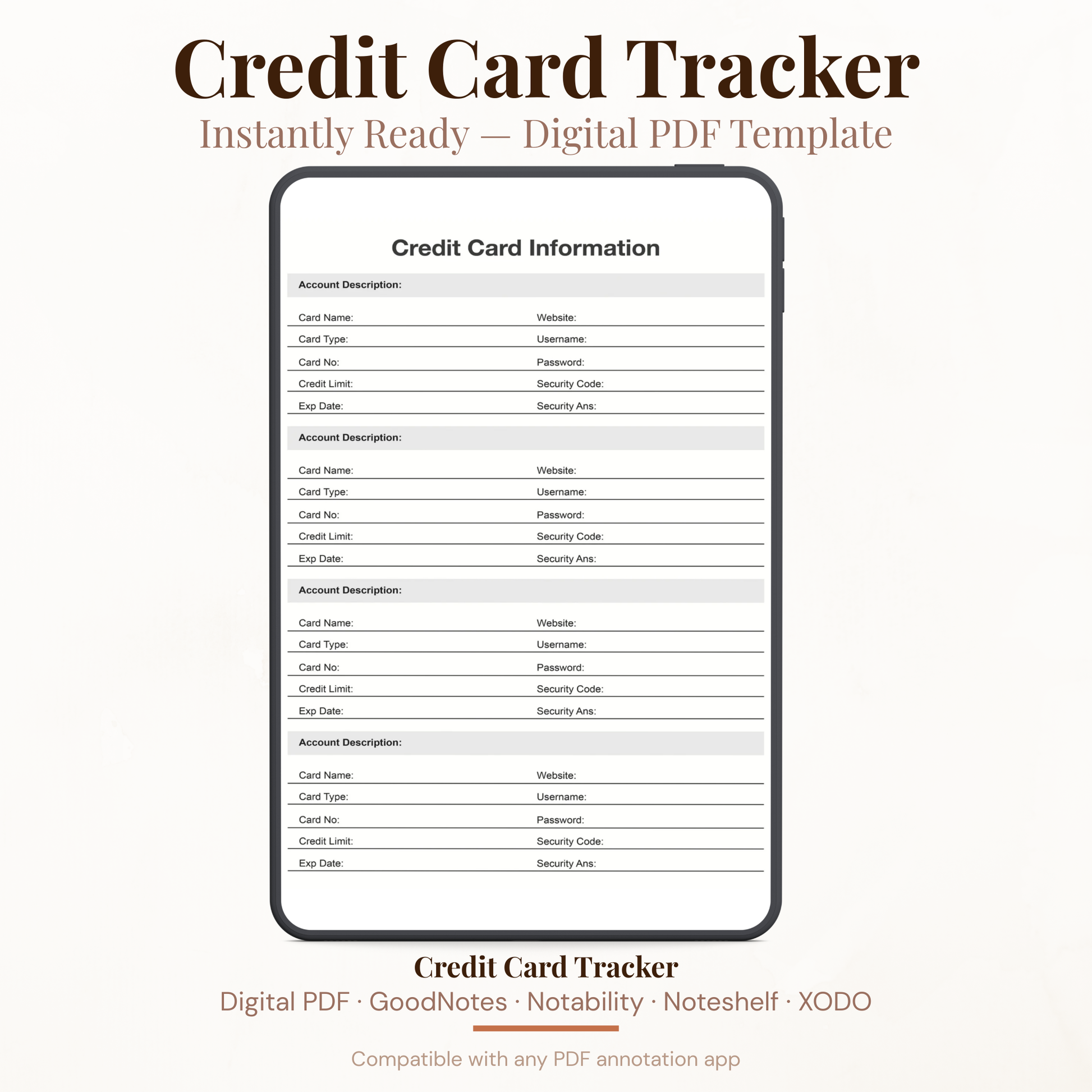 Digital credit card information tracker PDF shown on iPad featuring a clean minimalist black and white design with four credit card account sections each containing account description card name card type card number credit limit expiry date website username password security code and security answer fields — compatible with GoodNotes Notability Noteshelf XODO Samsung Notes and Kindle Scribe
