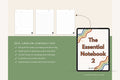 Digital mockup of a notebook template set titled 'The Essential Notebook 2', showing three white lined page designs on the left and a tablet displaying the cover on the right, over a beige and sage green background.