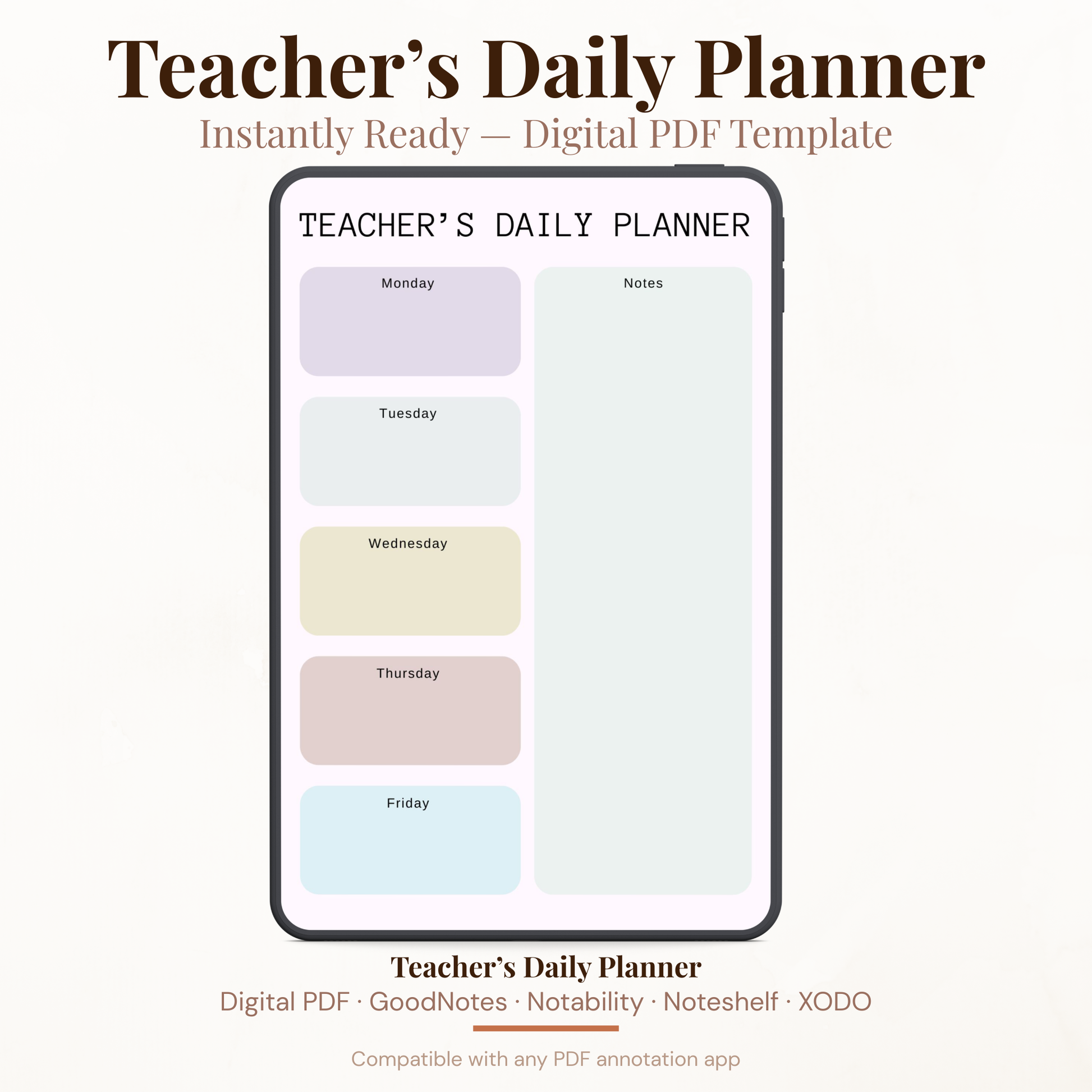 Digital teacher's daily planner PDF shown on iPad featuring a clean minimalist pastel design with individual daily sections for Monday Tuesday Wednesday Thursday Friday and Saturday each with a dedicated planning box in soft muted tones of sage green blush pink lavender and grey — compatible with GoodNotes Notability Noteshelf XODO Samsung Notes and Kindle Scribe