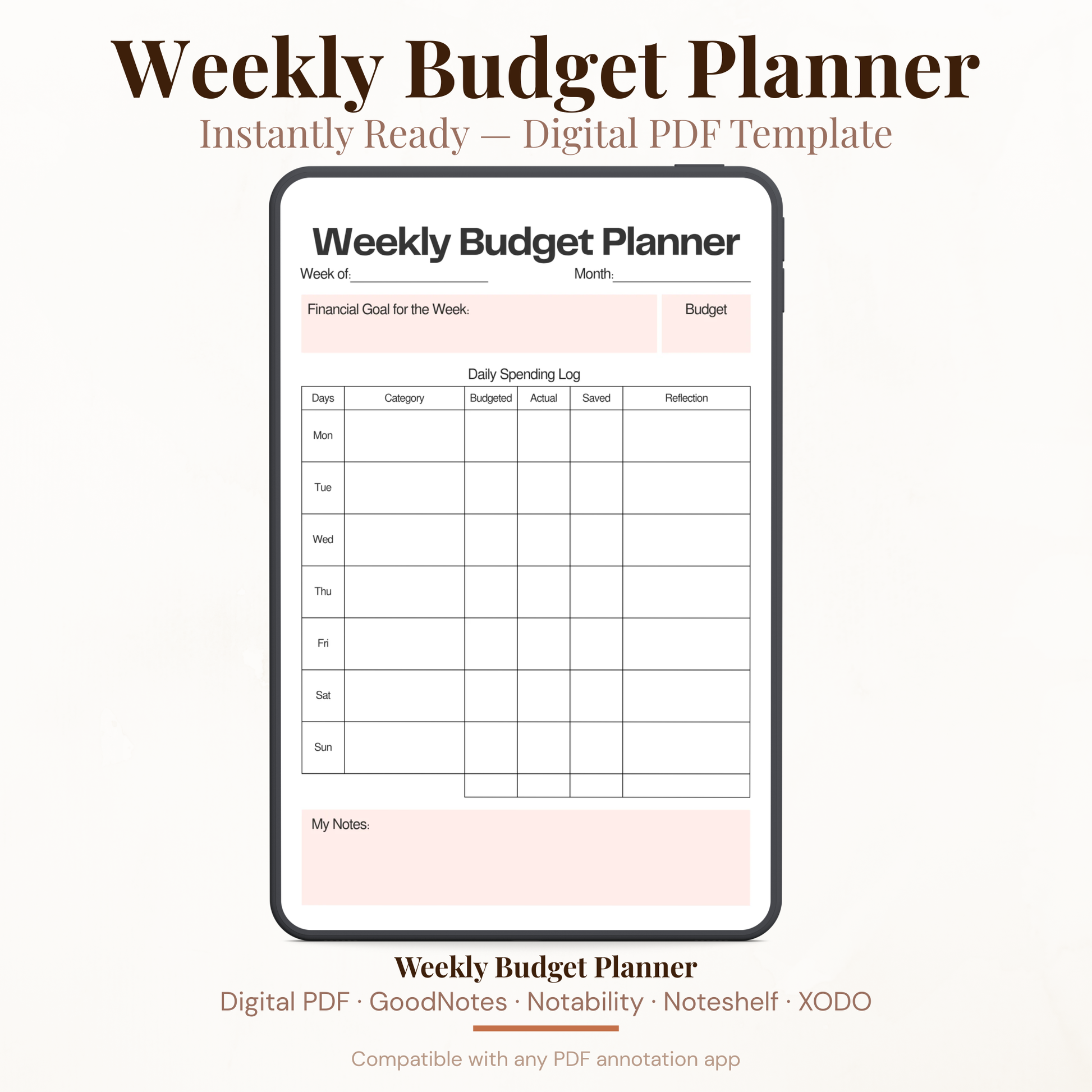 Digital weekly budget planner PDF shown on iPad featuring a clean minimalist white and blush pink design with week of and month fields financial goal for the week field with budget field daily spending log table with days from Monday through Sunday category budgeted actual saved and reflection columns and my notes section at the bottom — compatible with GoodNotes Notability Noteshelf XODO Samsung Notes and Kindle Scribe