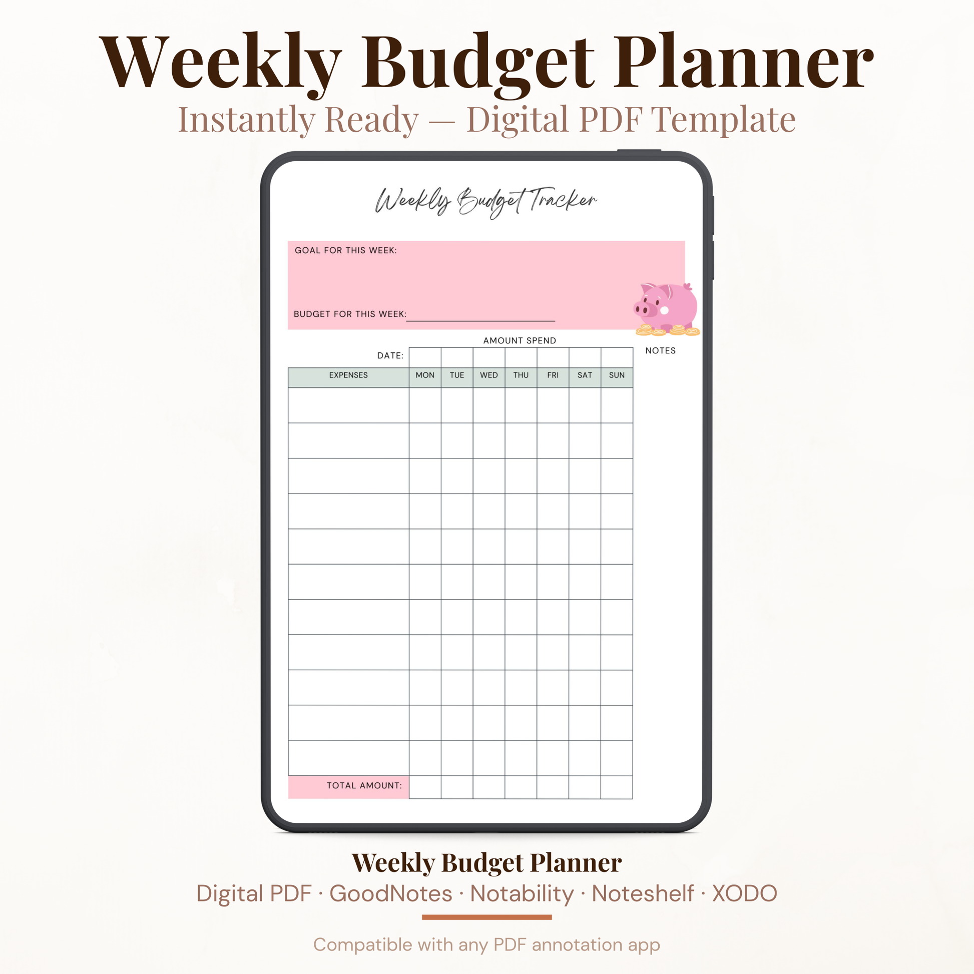 Digital weekly budget tracker PDF shown on iPad featuring a pink and sage green design with a cute piggy bank illustration, goal for this week field, budget for this week field, weekly expense log with expenses column and daily amount spend columns for Monday through Sunday, notes column and total amount row — compatible with GoodNotes, Notability, Noteshelf and XODO
