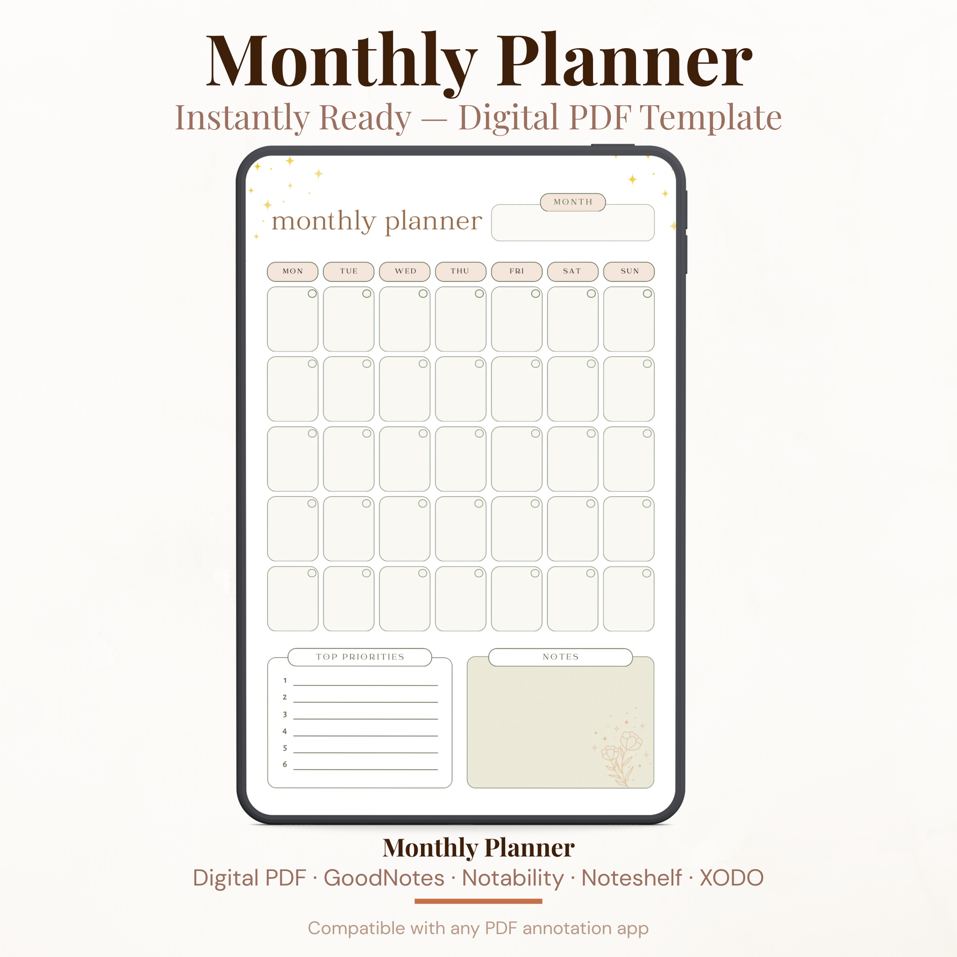 Undated digital minimalist monthly planner PDF template shown on an iPad with a soft neutral beige and warm cream design featuring gold star accents and a botanical illustration, including a full monthly calendar grid with rounded day boxes in Monday through Sunday layout, a top priorities section with five numbered slots, and a notes section — compatible with GoodNotes, Notability, Noteshelf, XODO, Samsung Notes, and Kindle Scribe.