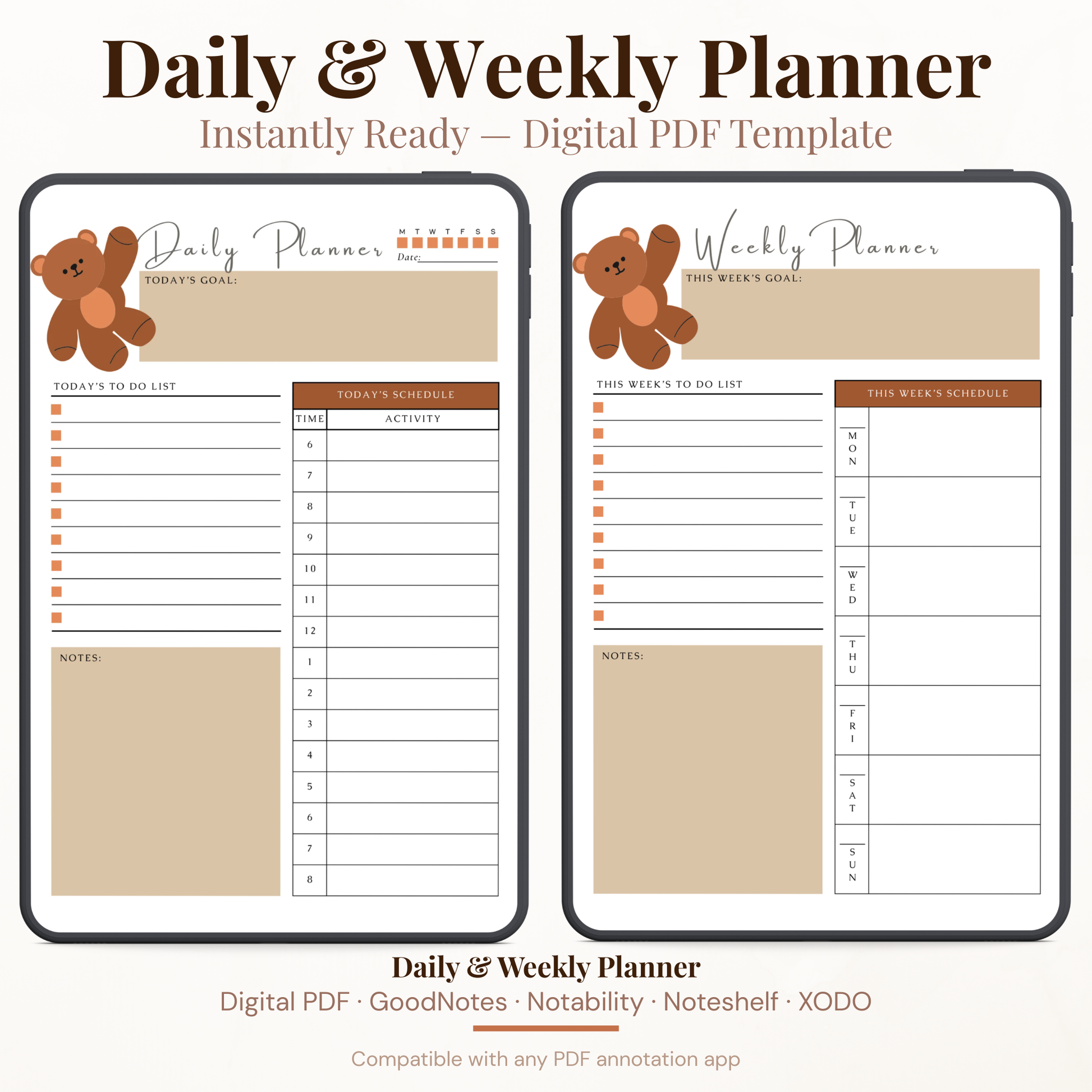 Undated digital teddy bear daily and weekly planner PDF bundle shown side by side on two iPads with a warm cozy design in brown tan and beige tones featuring an illustrated teddy bear accent, the daily planner featuring a day of week tracker, date field, today's goal section, to do list with checkboxes, time and activity hourly schedule from 6AM to 8PM and a notes section, and the weekly planner featuring this week's goal section, to do list with checkboxes, Monday through Sunday weekly schedule columns.